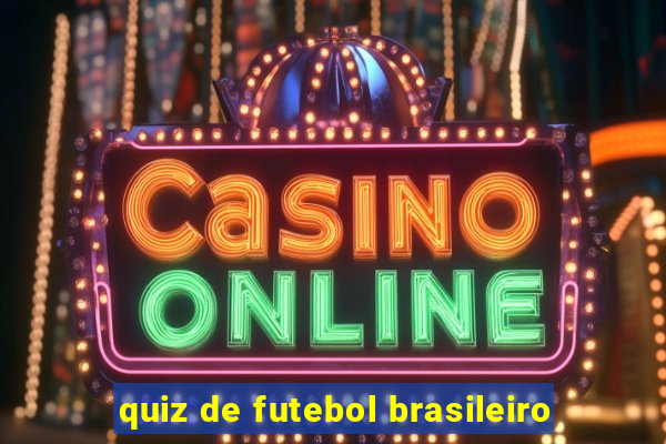 quiz de futebol brasileiro